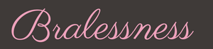 Bralessness